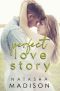 [Love Story 01] • Perfect Love Story